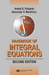 Handbook of Integral Equations by Andrei Polyanin, Alexander Manzhirov